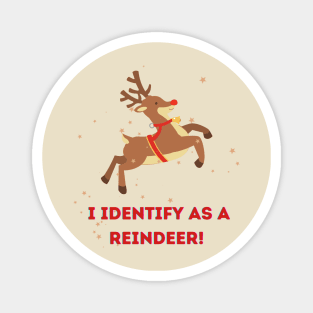 I Identify as a Reindeer Magnet